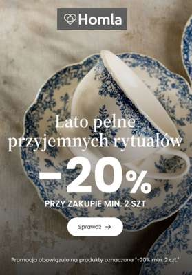 Homla - gazetka promocyjna -20% przy zakupie min. 2 sztuk od wtorku 04.08 