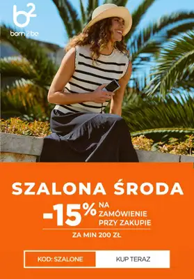 Born2be - gazetka promocyjna -15% za zakupy za min. 200 zł od środy 05.08 do czwartku 06.08