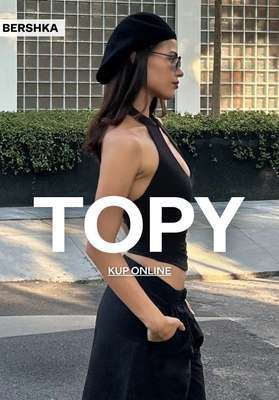 Bershka - gazetka promocyjna TOPY damskie od 49,90 PLN od czwartku 06.08 