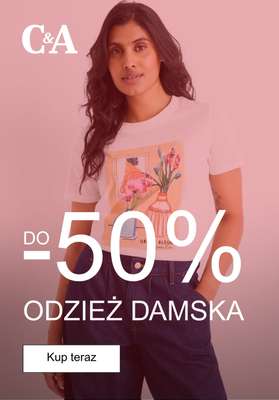 C&A - gazetka promocyjna Do -50% na odzież damską od środy 05.08 