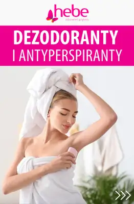 Hebe - gazetka promocyjna Dezodoranty i antyperspiranty w niskich cenach od czwartku 06.08 do środy 19.08