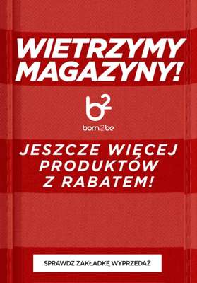 Born2be - gazetka promocyjna Wietrzenie magazynów! od piątku 07.08 do czwartku 13.08