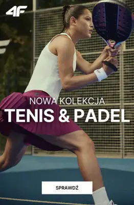 4F - gazetka promocyjna Kolekcja do tenisa i padla od piątku 07.08 
