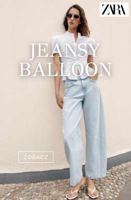 Zara - gazetka promocyjna Jeansy balloon i barrel od niedzieli 09.08 