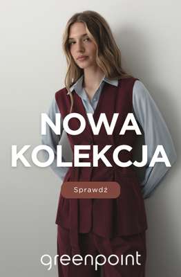 Greenpoint - gazetka promocyjna Nowa kolekcja od poniedziałku 10.08 