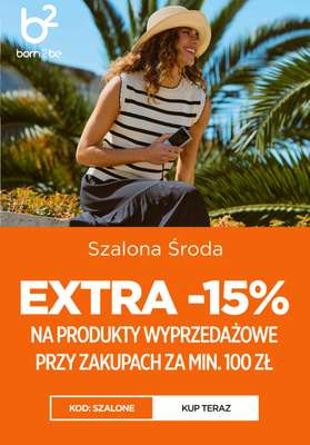 Born2be - gazetka promocyjna Extra -15% przy zakupach za min. 100 zł od środy 12.08 do czwartku 13.08