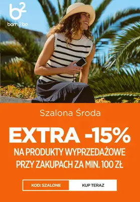 Born2be - gazetka promocyjna Extra -15% przy zakupach za min. 100 zł od środy 12.08 do czwartku 13.08