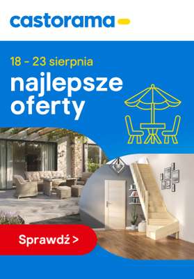 Castorama - gazetka promocyjna Najlepsze oferty od środy 19.08 do niedzieli 23.08