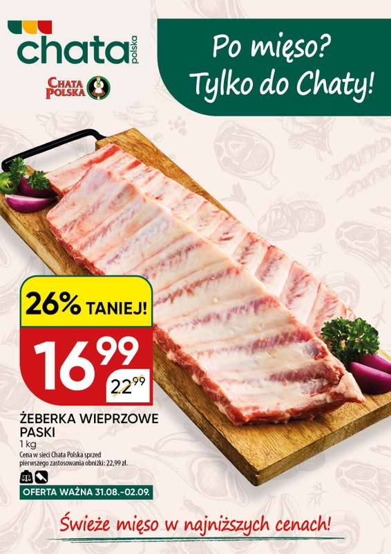 Chata Polska - gazetka promocyjna Po mięso? Tylko do Chaty! 31.08-02.09  do środy 02.09