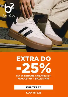 Born2be - gazetka promocyjna Extra -25% na wybrane sneakersy, mokasyny i baleriny od piątku 21.08 do środy 26.08