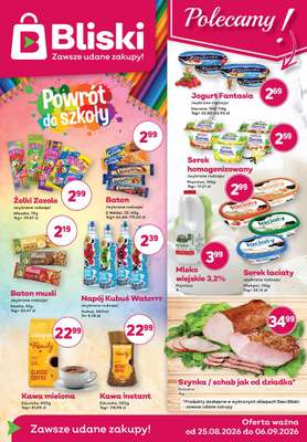 Bliski - gazetka promocyjna Gazetka od wtorku 25.08 do niedzieli 06.09