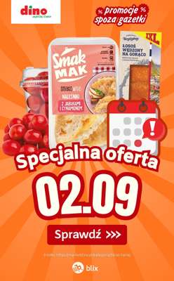 Dino - gazetka promocyjna Specjalna oferta na 02.09.2026 - promocje spoza gazetki od środy 02.09 do środy 02.09