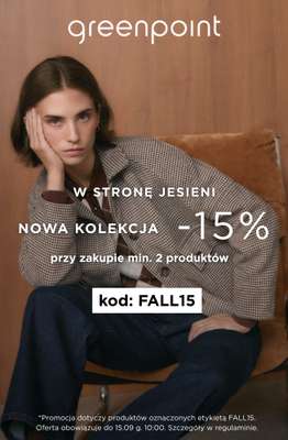 Greenpoint - gazetka promocyjna -15% na nową kolekcję przy zakupie 2 produktów od czwartku 03.09 do wtorku 15.09