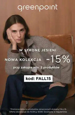 Greenpoint - gazetka promocyjna -15% na nową kolekcję przy zakupie 2 produktów od czwartku 03.09 do wtorku 15.09