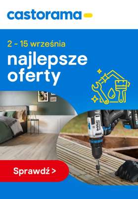 Castorama - gazetka promocyjna Najlepsze oferty od poniedziałku 07.09 do wtorku 15.09