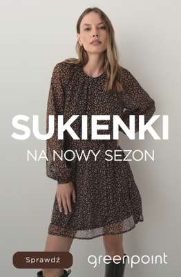 Greenpoint - gazetka promocyjna Sukienki na nowy sezon od piątku 18.09 