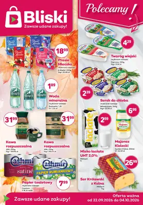 Bliski - gazetka promocyjna Gazetka od wtorku 22.09 do niedzieli 04.10