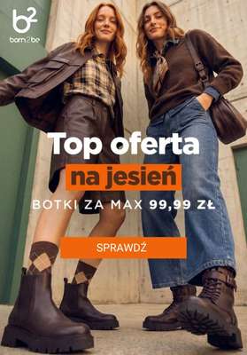 Born2be - gazetka promocyjna Botki za max 99,99 zł od czwartku 08.10 do poniedziałku 19.10
