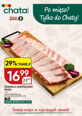 Chata Polska - gazetka promocyjna Po mięso? Tylko do Chaty! 12-14.10 od środy 14.10 do środy 14.10