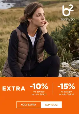 Born2be - gazetka promocyjna Extra -15% na zakupy za min. 199 zł od poniedziałku 26.10 do wtorku 27.10