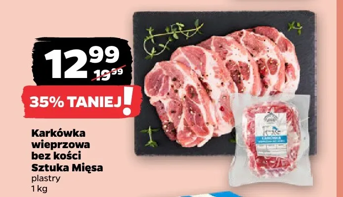 Karkówka wieprzowa bez kości plastry Sztuka Mięsa promocja w Netto