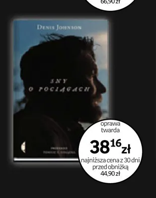 Książka Sny o pociągach Denis Johnson oprawa twarda promocja w Empik