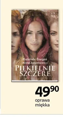 Książka Piekielnie szczere Gabriela Gargaś Alina Adamowicz promocja w Empik
