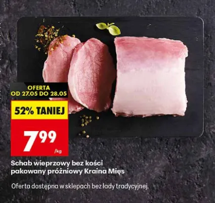 Schab wieprzowy bez kości pakowany próżniowo Kraina Mięs promocja w Biedronka