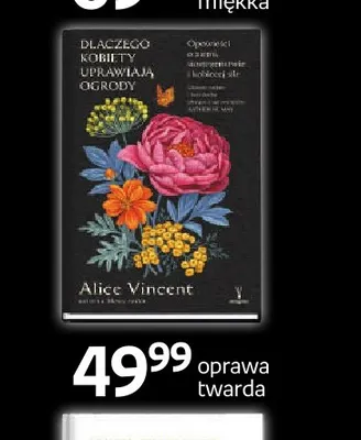 Książka Dlaczego kobiety uprawiają ogrody Alice Vincent promocja w Empik