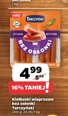 Kiełbaski wieprzowe bez osłonki Tarczyński promocja w Netto