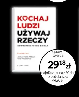 Książka Kochaj ludzi używaj rzeczy promocja w Empik