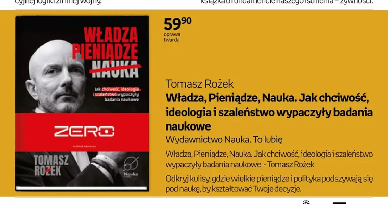 Książka Władza, Pieniądze, Nauka. Jak chciwość, ideologia i szaleństwo wypaczyły badania naukowe Tomasz Rożek promocja w Empik