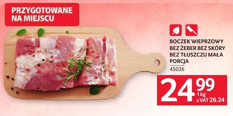 Boczek wieprzowy bez żeber bez skóry bez tłuszczu mała porcja promocja w Selgros