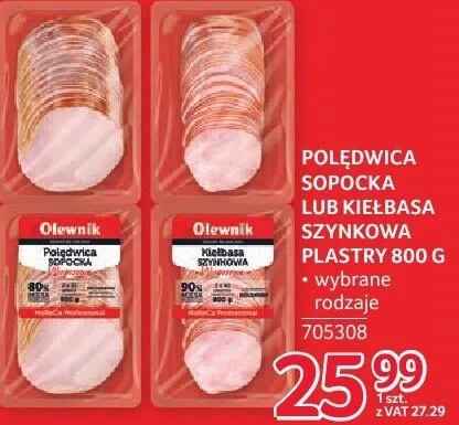 Polędwica sopocka lub kiełbasa szynkowa plastry Olewnik 800g wybrane rodzaje promocja w Selgros