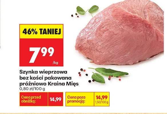 Szynka wieprzowa bez kości pakowana próżniowo Kraina Mięs promocja w Biedronka