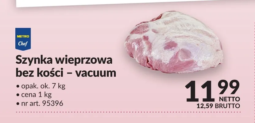 Szynka wieprzowa bez kości METRO Chef vacuum promocja w Makro
