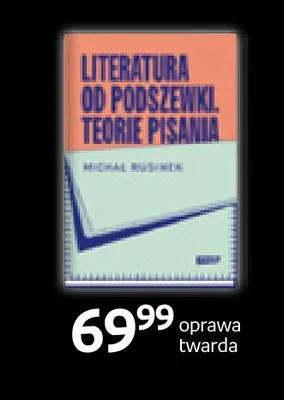 Książka Literatura od podszewki. Teorie pisania Michał Rusinek promocja w Empik