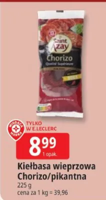 Kiełbasa wieprzowa Chorizo/pikantna Saint Zay promocja w Leclerc