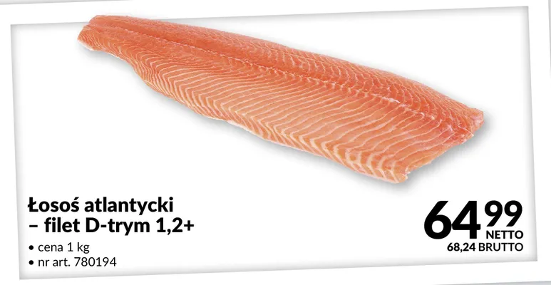 Łosoś atlantycki - filet D-trym 1,2+ promocja w Makro