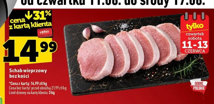 Schab wieprzowy bez kości promocja w TOPAZ