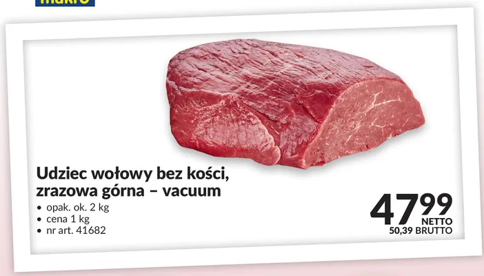 Udziec wołowy bez kości zrazowa górna vacuum promocja w Makro