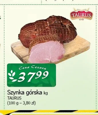 Szynka górska Taurus promocja w CEZAR Delikatesy