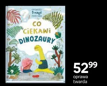 Książka Co ciekawi dinozaury oprawa twarda promocja w Empik