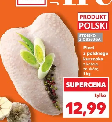 Pierś z polskiego kurczaka z kością, ze skórą promocja w Kaufland