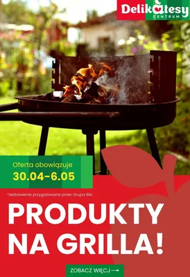 Produkty na GRILLA!, strona 0 promocja w Delikatesy Centrum