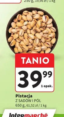 Pistacja Z Sadów i Pól promocja w Intermarche