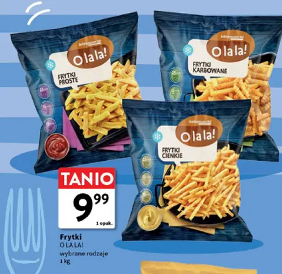 Frytki proste O La La! promocja w Intermarche