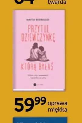 Książka Przytul dziewczynkę którą byłaś oprawa miękka promocja w Empik