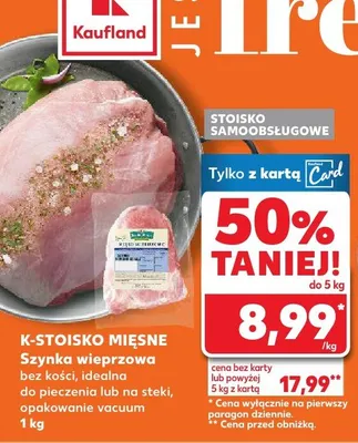Szynka wieprzowa bez kości  1 kg promocja w Kaufland