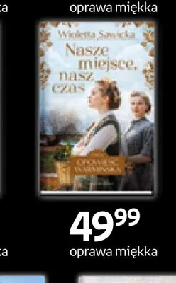 Książka Nasze miejsce, nasz czas Wioletta Sawicka oprawa miękka Empik promocja w Empik